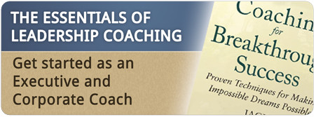 The Essentials of Leadership Coaching