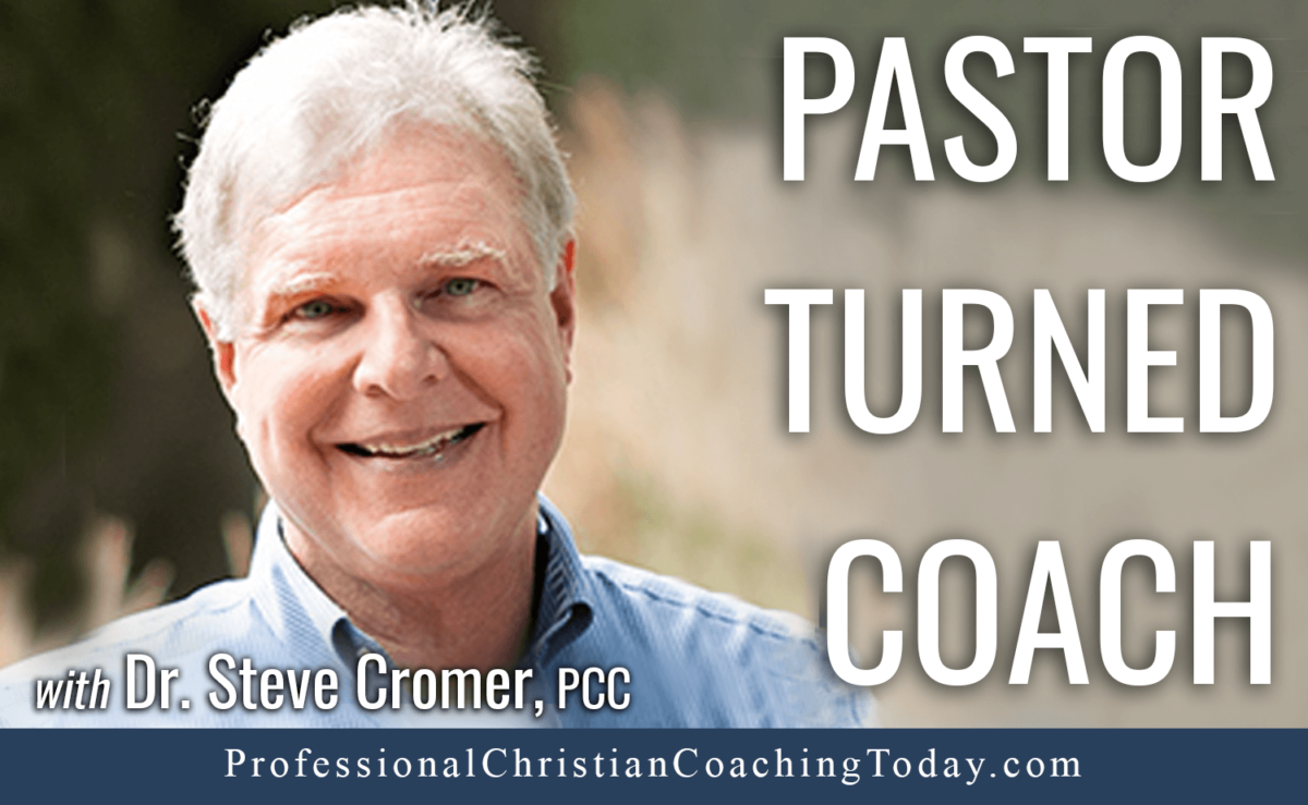 Pastor Turned Coach With Steve Cromer - Professional Christian Coaching ...