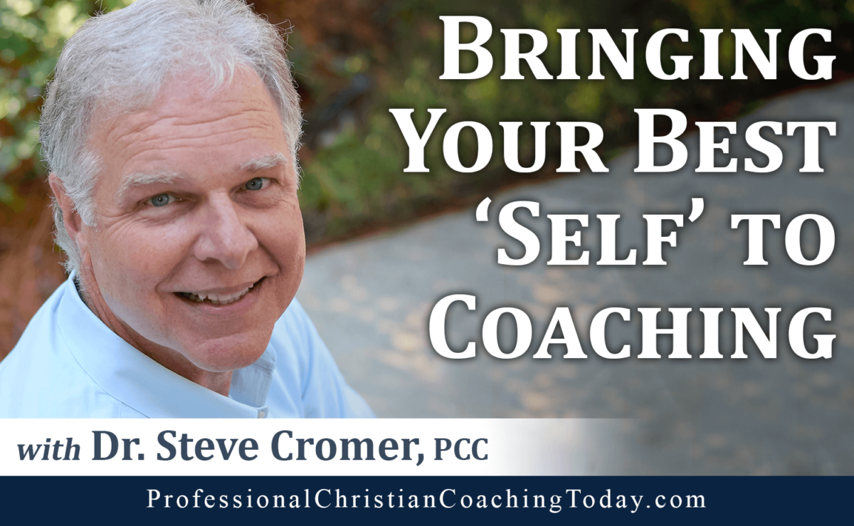 Bringing Your Best Self to Coaching - Professional Christian Coaching ...