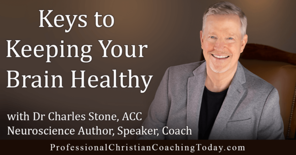 Keys To Keeping Your Brain Healthy With Dr. Charles Stone 