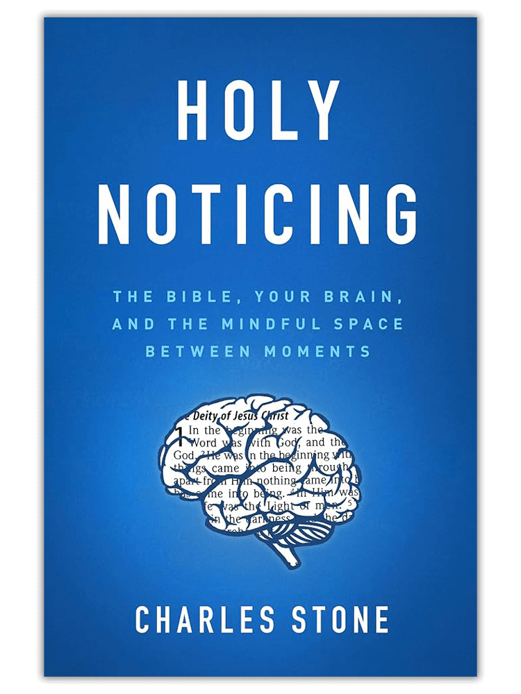 Holy Noticing Christian mindfulness book by Dr. Charles Stone for brain-based coaching